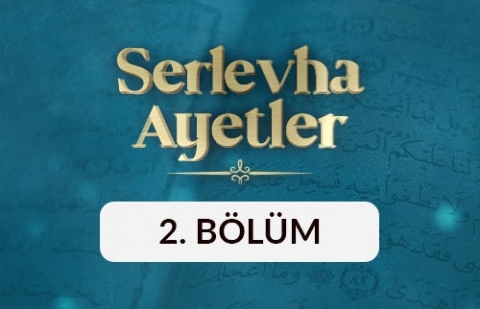 Serlevha Ayetler - 2. Bölüm
