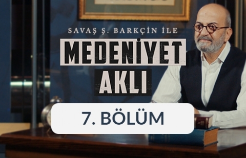 Müzik - Savaş Barkçin İle Medeniyet Aklı 7. Bölüm