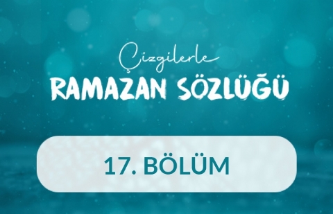 Zimem Defteri - Çizgilerle Ramazan Sözlüğü 17. Bölüm