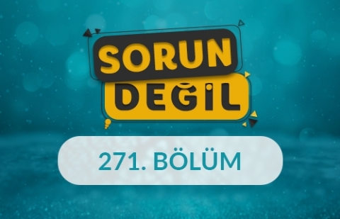 Evlilik Korkusu: Hayatın En Önemli Adımına Hazır mısınız? - Sorun Değil 271. Bölüm
