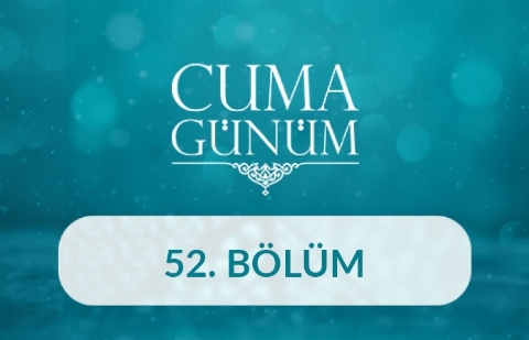 Ekin Göksüzoğlu - Cuma Günüm 52. Bölüm