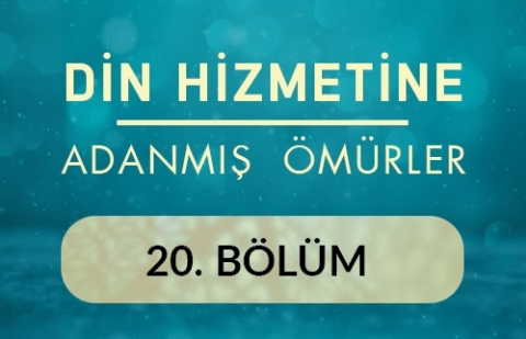 Dr. Fatih Çollak (İstanbul) - Din Hizmetine Adanmış Ömürler 20.Bölüm