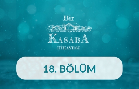 Edirne - Bir Kasaba Hikayesi 18.Bölüm