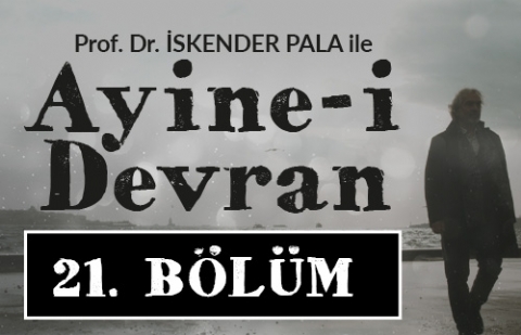 Goygoycular - Prof. Dr. İskender Pala ile Ayine-i Devran 21.Bölüm