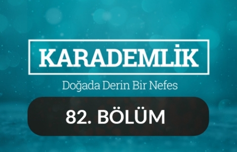 Ankara - Karademlik 82.Bölüm