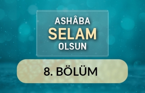 Azim ve Sebat / Ammar Bin Yasir - Ashâba Selam Olsun 8.Bölüm